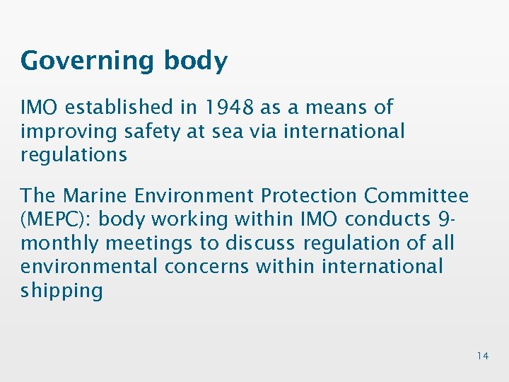Governing body IMO established in 1948 as a means of improving safety at sea