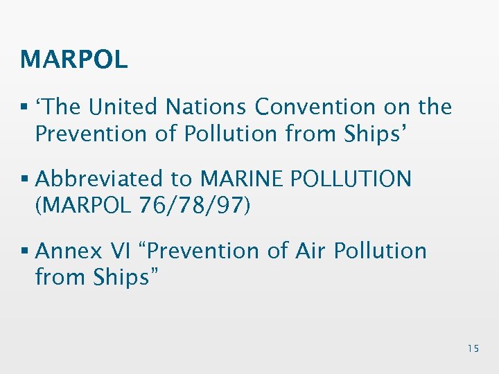 MARPOL § ‘The United Nations Convention on the Prevention of Pollution from Ships’ §