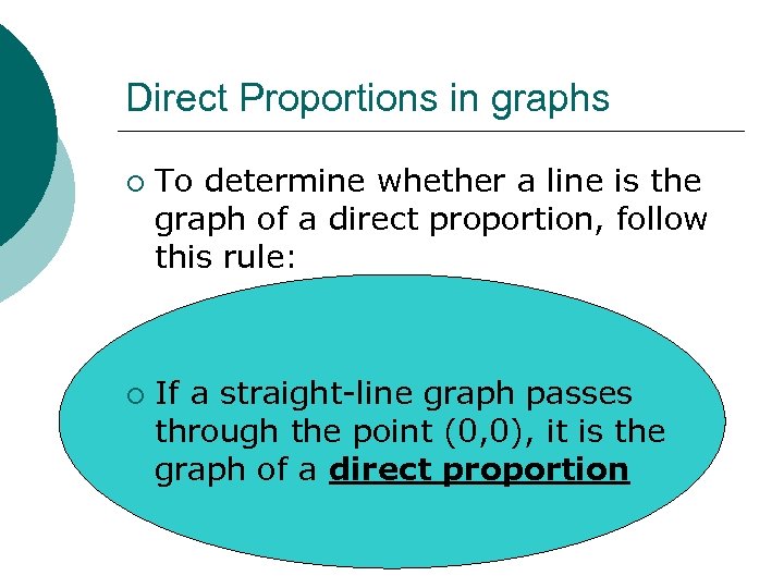 Direct Proportions in graphs ¡ ¡ To determine whether a line is the graph