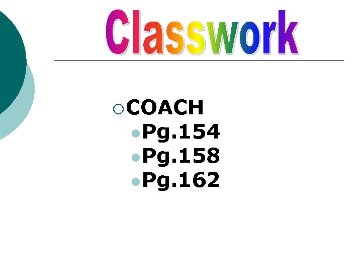 ¡ COACH l Pg. 154 l Pg. 158 l Pg. 162 