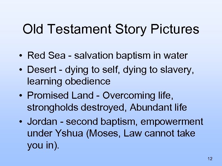 Old Testament Story Pictures • Red Sea - salvation baptism in water • Desert