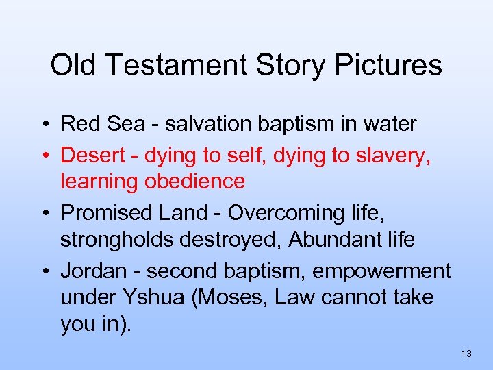 Old Testament Story Pictures • Red Sea - salvation baptism in water • Desert
