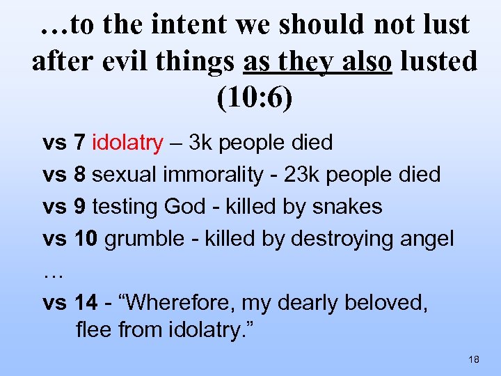 …to the intent we should not lust after evil things as they also lusted
