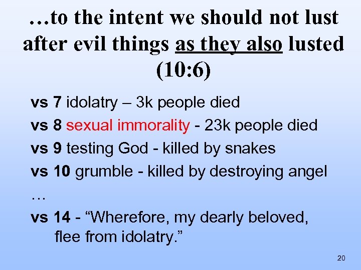 …to the intent we should not lust after evil things as they also lusted