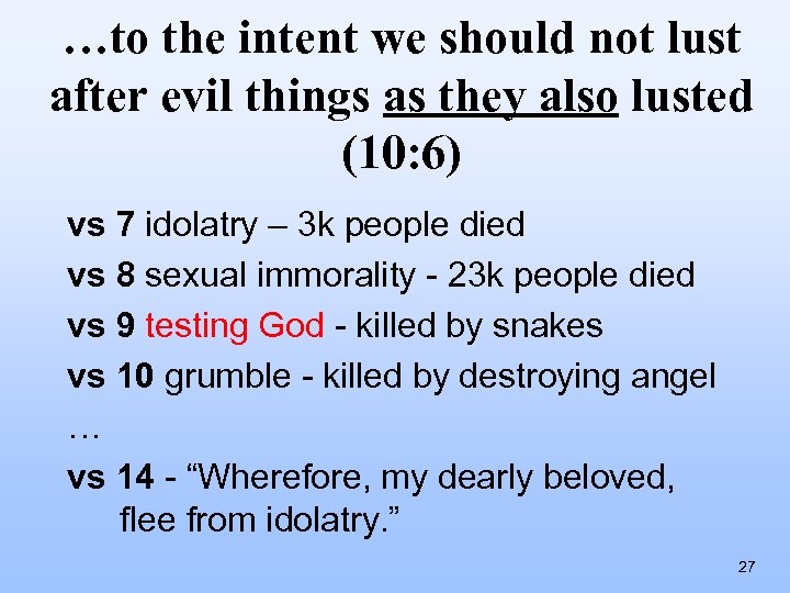 …to the intent we should not lust after evil things as they also lusted