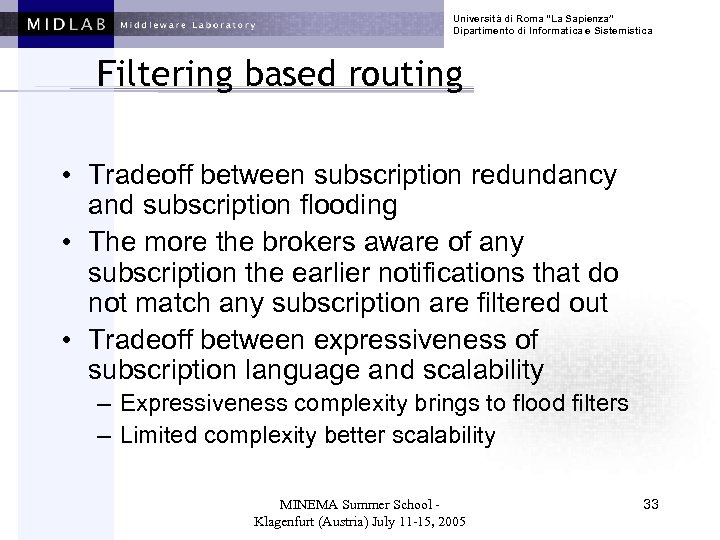 Università di Roma “La Sapienza” Dipartimento di Informatica e Sistemistica Filtering based routing •