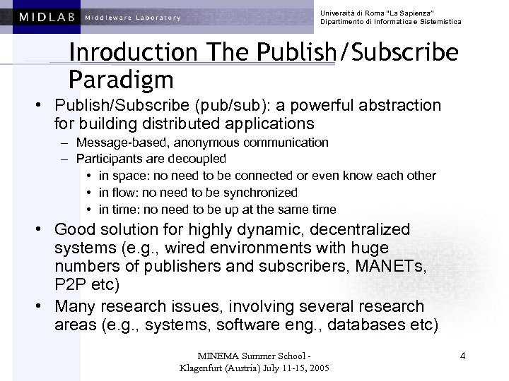 Università di Roma “La Sapienza” Dipartimento di Informatica e Sistemistica Inroduction The Publish/Subscribe Paradigm