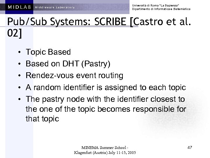 Università di Roma “La Sapienza” Dipartimento di Informatica e Sistemistica Pub/Sub Systems: SCRIBE [Castro