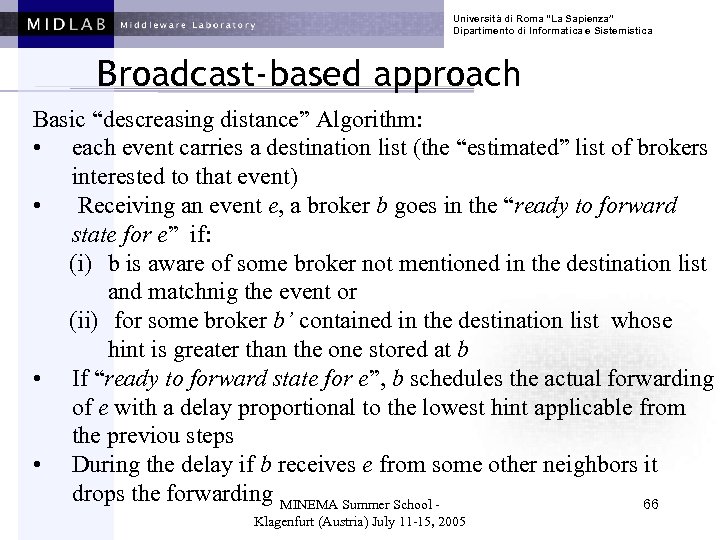 Università di Roma “La Sapienza” Dipartimento di Informatica e Sistemistica Broadcast-based approach Basic “descreasing