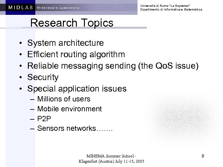Università di Roma “La Sapienza” Dipartimento di Informatica e Sistemistica Research Topics • •