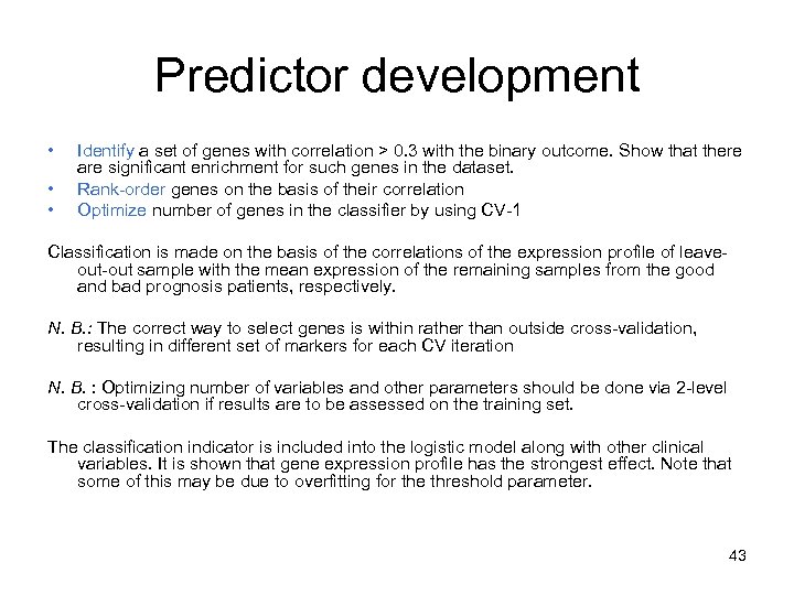 Predictor development • • • Identify a set of genes with correlation > 0.
