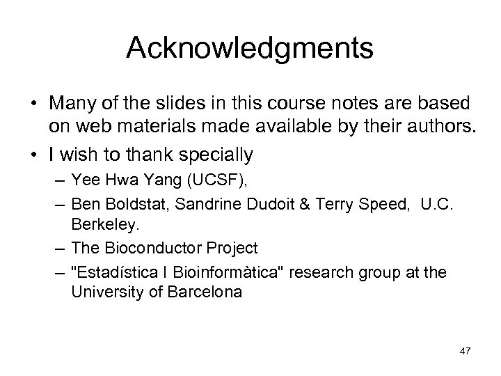 Acknowledgments • Many of the slides in this course notes are based on web