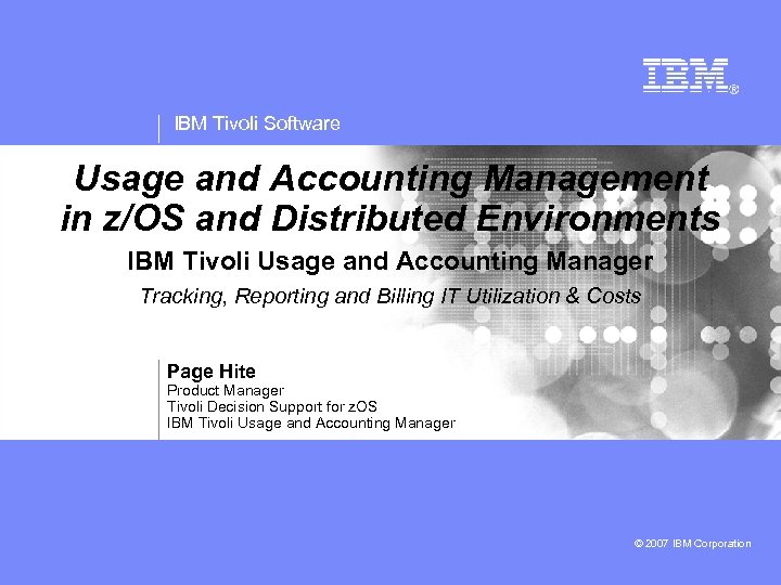 IBM Tivoli Software Usage and Accounting Management in z/OS and Distributed Environments IBM Tivoli