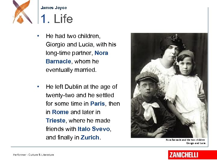 Jonathan Swift James Joyce 1. Life • He had two children, Giorgio and Lucia,