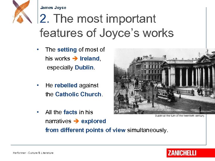 Jonathan Swift James Joyce 2. The most important features of Joyce’s works • The