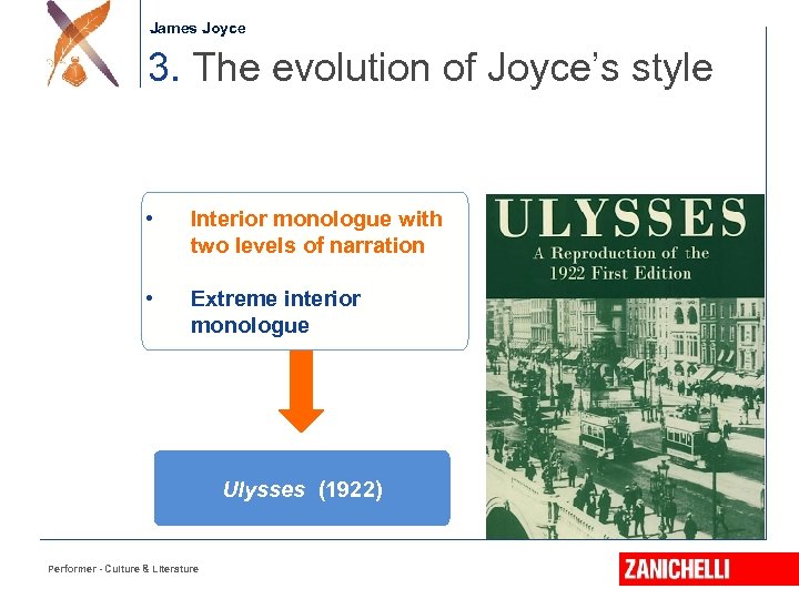 Jonathan Swift James Joyce 3. The evolution of Joyce’s style • Interior monologue with