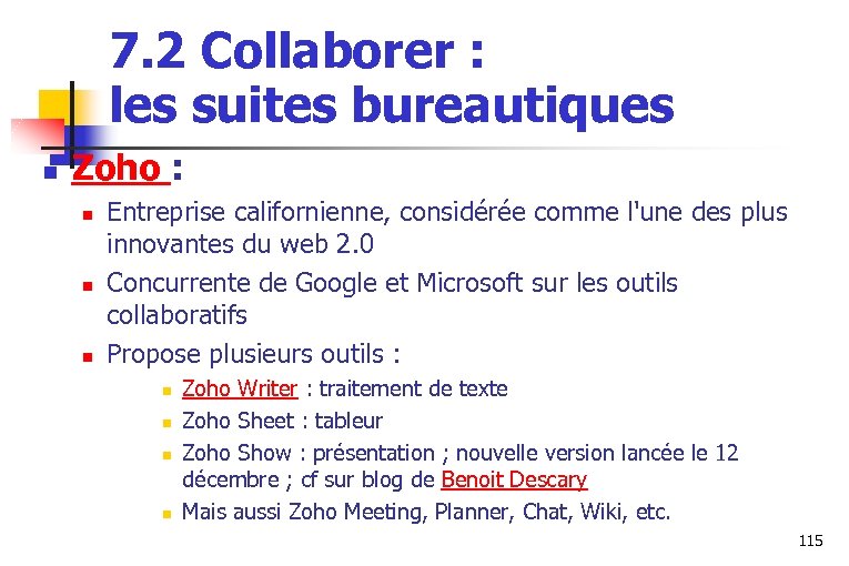 7. 2 Collaborer : les suites bureautiques n Zoho : n n n Entreprise