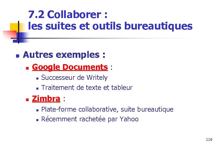 7. 2 Collaborer : les suites et outils bureautiques n Autres exemples : n