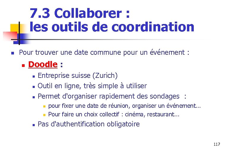 7. 3 Collaborer : les outils de coordination n Pour trouver une date commune