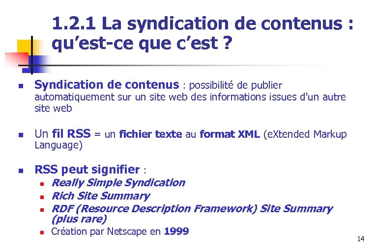 1. 2. 1 La syndication de contenus : qu’est-ce que c’est ? n Syndication