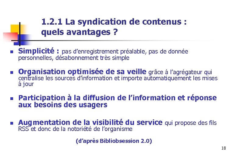 1. 2. 1 La syndication de contenus : quels avantages ? n Simplicité :