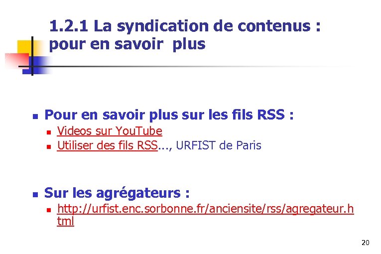 1. 2. 1 La syndication de contenus : pour en savoir plus n Pour