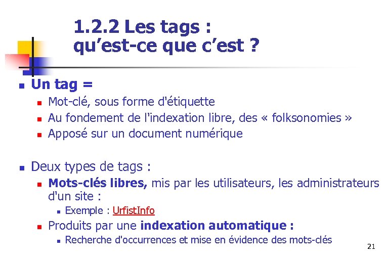 1. 2. 2 Les tags : qu’est-ce que c’est ? n Un tag =