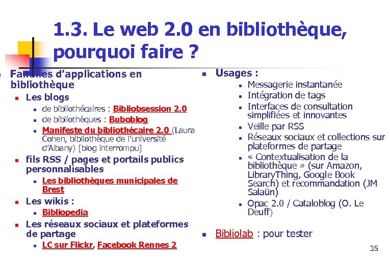 n 1. 3. Le web 2. 0 en bibliothèque, pourquoi faire ? Familles d’applications