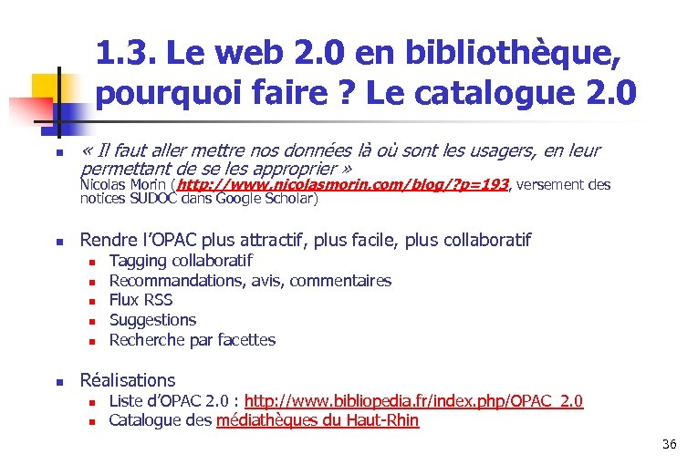 1. 3. Le web 2. 0 en bibliothèque, pourquoi faire ? Le catalogue 2.