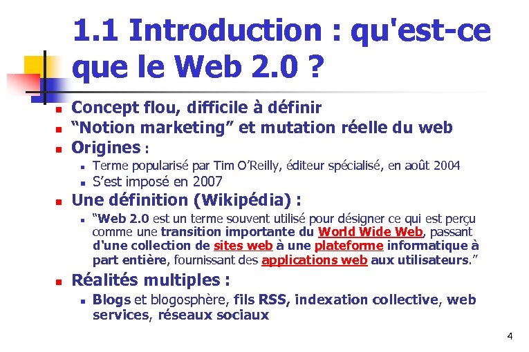 1. 1 Introduction : qu'est-ce que le Web 2. 0 ? n n n
