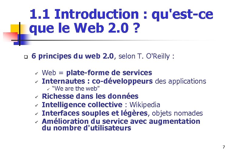 1. 1 Introduction : qu'est-ce que le Web 2. 0 ? q 6 principes