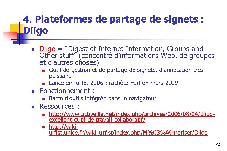4. Plateformes de partage de signets : Diigo n Diigo = “Digest of Internet