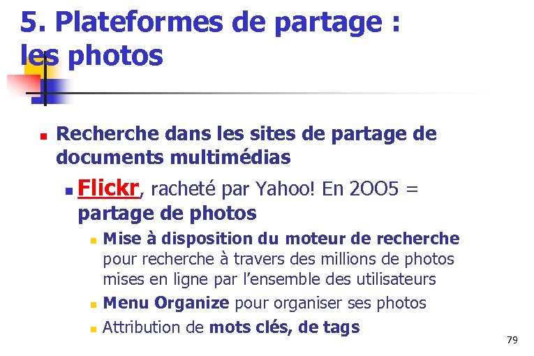 5. Plateformes de partage : les photos n Recherche dans les sites de partage