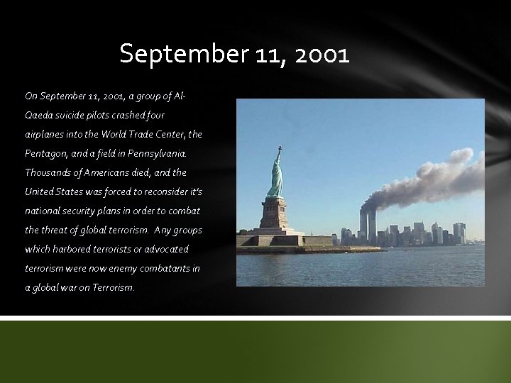 September 11, 2001 On September 11, 2001, a group of Al. Qaeda suicide pilots