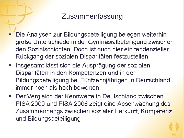 Zusammenfassung § Die Analysen zur Bildungsbeteiligung belegen weiterhin große Unterschiede in der Gymnasialbeteiligung zwischen