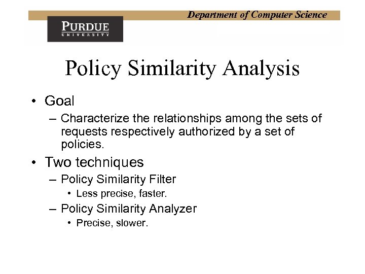 Department of Computer Science Policy Similarity Analysis • Goal – Characterize the relationships among