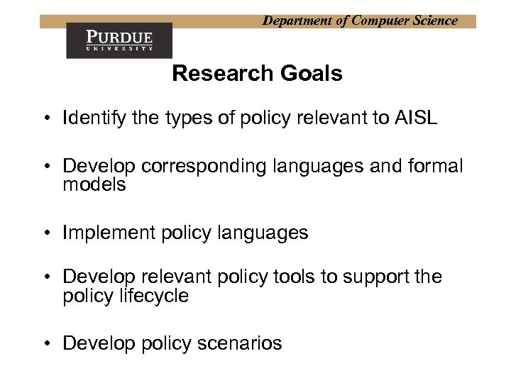 Department of Computer Science Research Goals • Identify the types of policy relevant to