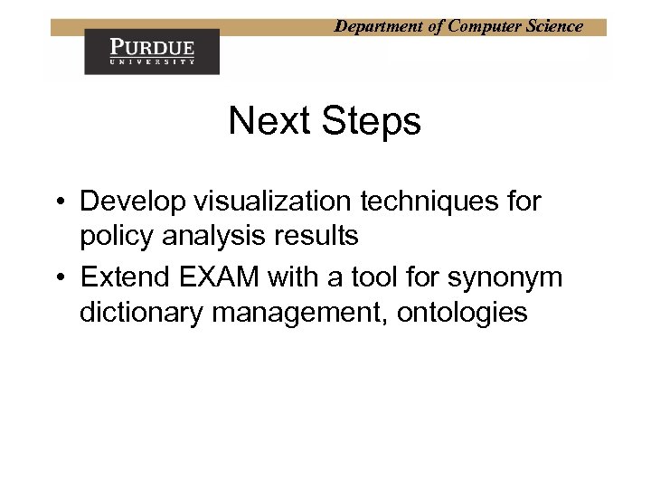 Department of Computer Science Next Steps • Develop visualization techniques for policy analysis results