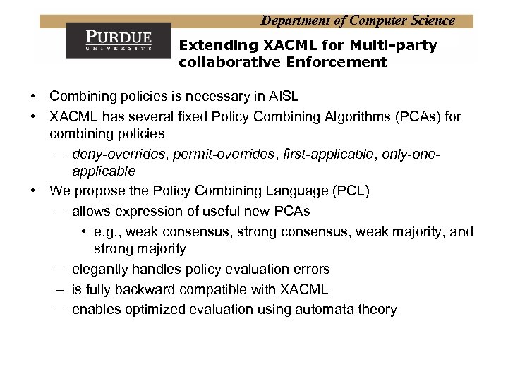 Department of Computer Science Extending XACML for Multi-party collaborative Enforcement • Combining policies is