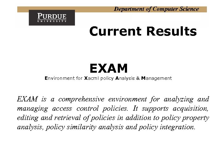 Department of Computer Science Current Results EXAM Environment for Xacml policy Analysis & Management