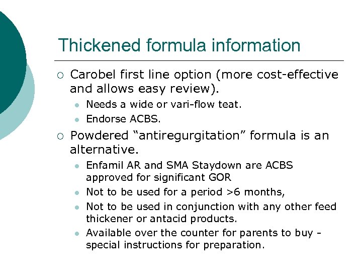 Thickened formula information ¡ Carobel first line option (more cost-effective and allows easy review).