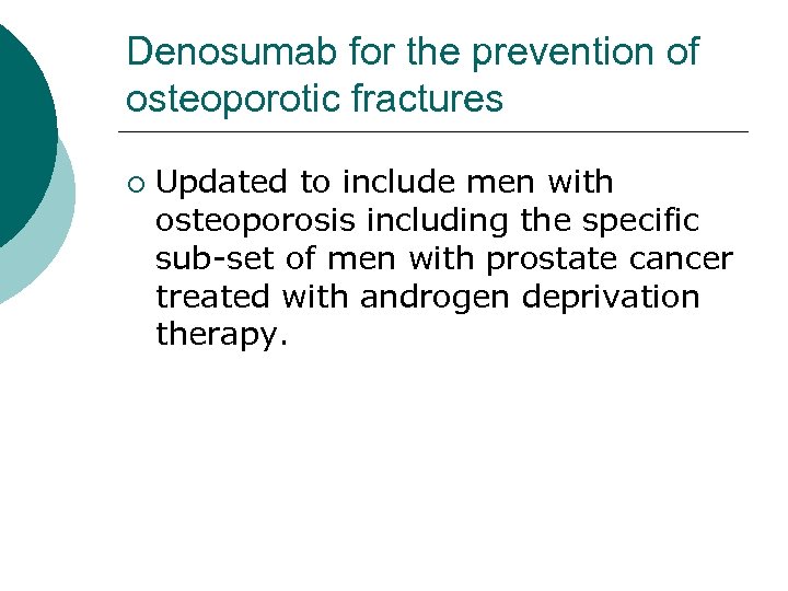 Denosumab for the prevention of osteoporotic fractures ¡ Updated to include men with osteoporosis