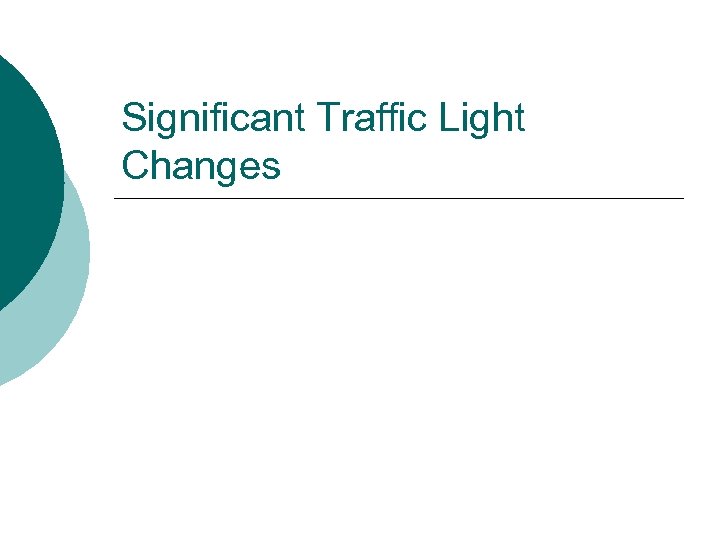 Significant Traffic Light Changes 