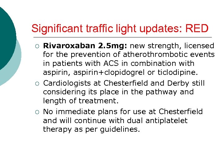 Significant traffic light updates: RED ¡ ¡ ¡ Rivaroxaban 2. 5 mg: new strength,