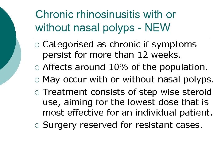 Chronic rhinosinusitis with or without nasal polyps - NEW ¡ ¡ ¡ Categorised as