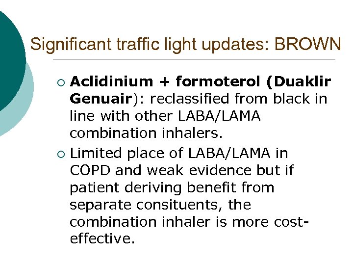 Significant traffic light updates: BROWN Aclidinium + formoterol (Duaklir Genuair): reclassified from black in