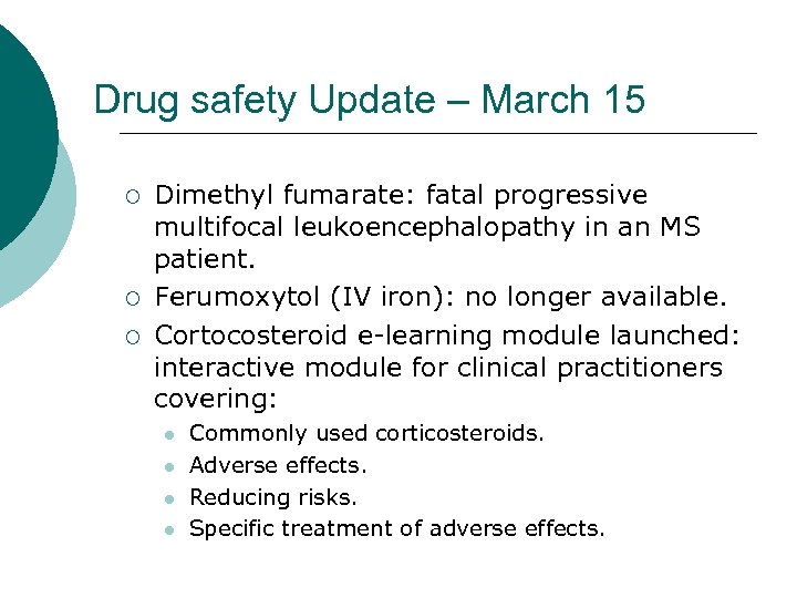 Drug safety Update – March 15 ¡ ¡ ¡ Dimethyl fumarate: fatal progressive multifocal
