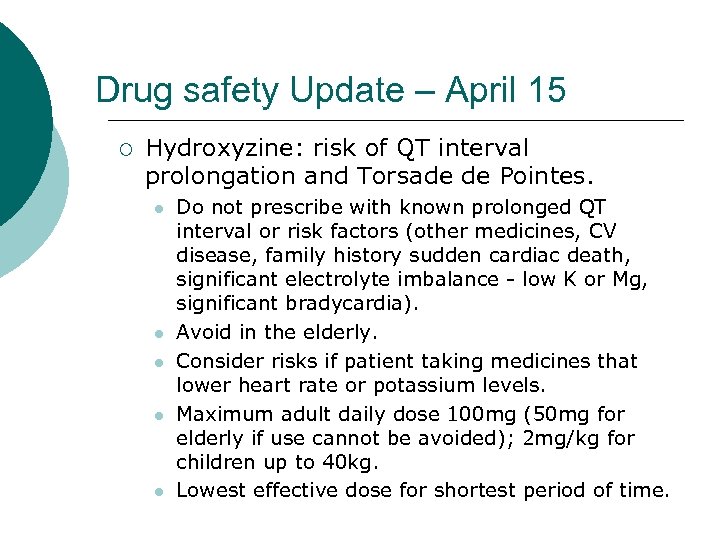 Drug safety Update – April 15 ¡ Hydroxyzine: risk of QT interval prolongation and