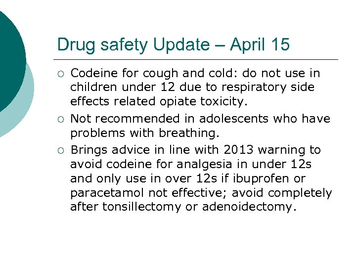 Drug safety Update – April 15 ¡ ¡ ¡ Codeine for cough and cold: