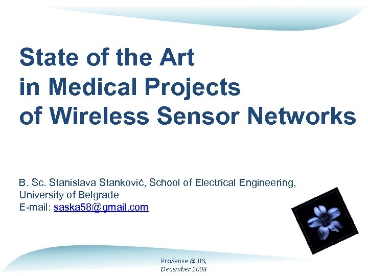 State of the Art in Medical Projects of Wireless Sensor Networks B. Sc. Stanislava